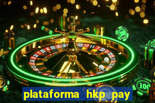 plataforma hkp pay jogos online